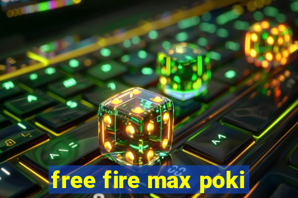 free fire max poki